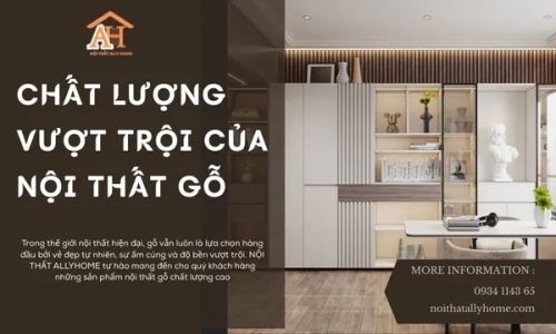 Chất Lượng Vượt Trội Của Nội Thất Gỗ