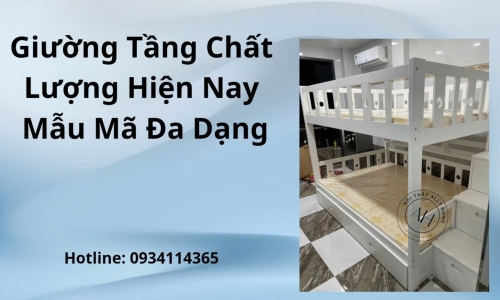 Giường Tầng Chất Lượng Hiện Nay Mẫu Mã Đa Dạng