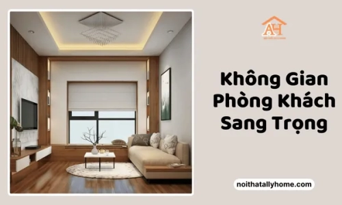 Không Gian Phòng Khách Sang Trọng