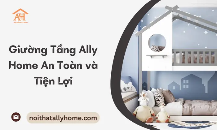 Giường Tầng Ally Home An Toàn và Tiện Lợi