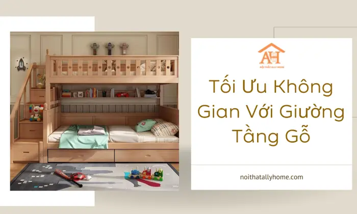 Tối Ưu Không Gian Với Giường Tầng Gỗ